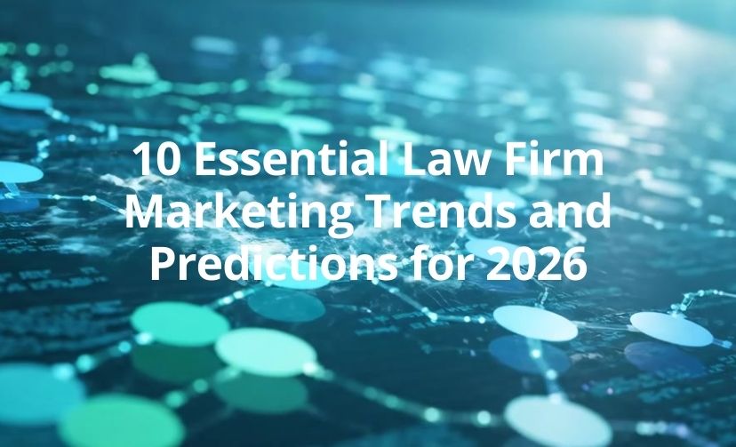 10 Essential Law Firm Marketing Trends and Predictions for 2026